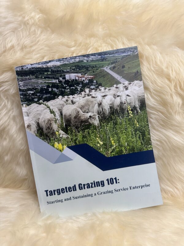 TARGETED GRAZING 101: STARTING & SUSTAINING A GRAZING SERVICE ENTERPRISE (2025)